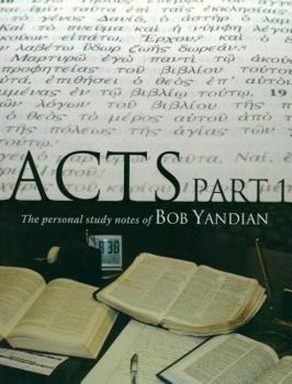 Acts, Part 1: The Personal Study Notes of Pastor Bob Yandian