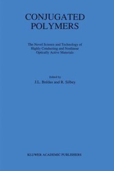 Paperback Conjugated Polymers: The Novel Science and Technology of Highly Conducting and Nonlinear Optically Active Materials Book