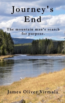 Paperback Journey's End: The mountain man's search for purpose. Book