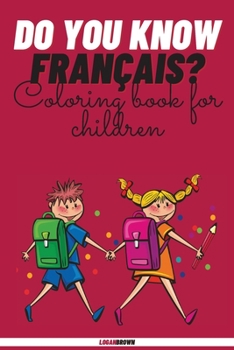 Paperback Do You Know Fran?ais?: Coloring Book For Children Book