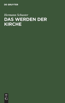 Hardcover Das Werden Der Kirche: Eine Geschichte Der Kirche Auf Deutschem Boden [German] Book