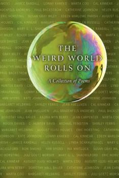 Paperback The Weird World Rolls On: A Collection of Poems Book