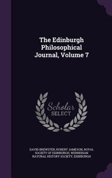 Hardcover The Edinburgh Philosophical Journal, Volume 7 Book