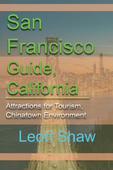 Paperback San Francisco Guide, California: Attractions for Tourism, Chinatown Environment Book