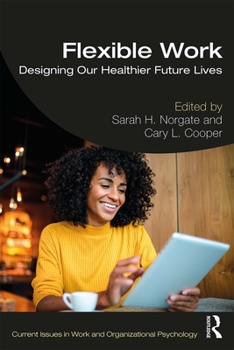 Paperback Flexible Work: Designing Our Healthier Future Lives Book