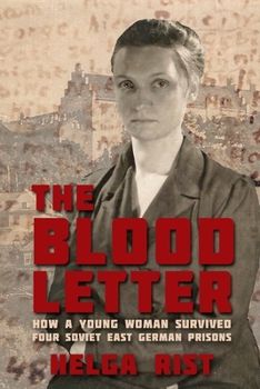 Paperback The Blood Letter: How a Young Woman Survived Four Soviet East German Prisons Book