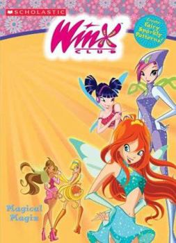 Paperback Winx Club Magical Magix [With Sparkly Patterns] Book