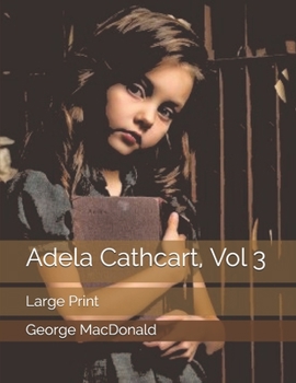 Adela Cathcart, Vol 3: Large Print
