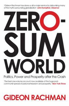 Paperback Zero-Sum World: Politics, Power and Prosperity After the Crash Book