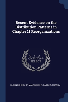 Paperback Recent Evidence on the Distribution Patterns in Chapter 11 Reorganizations Book