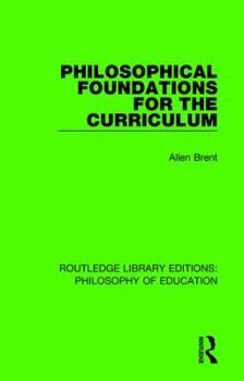Hardcover Philosophical Foundations for the Curriculum Book