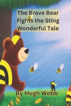 Paperback The Brave Bear Fights the Sting: Wonderful Tale Book