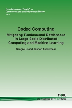 Paperback Coded Computing: Mitigating Fundamental Bottlenecks in Large-Scale Distributed Computing and Machine Learning Book