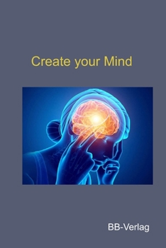 Paperback Create your Mind: Verbessere die Leistung deines Gehirns [German] Book