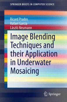Paperback Image Blending Techniques and Their Application in Underwater Mosaicing Book