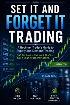 Paperback Set It and Forget It Trading: A Beginner Trader's Guide to Supply and Demand Trading Book