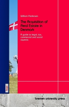 Paperback The Acquisition of Real Estate in Denmark: A guide to legal, tax, commercial and social aspects Book