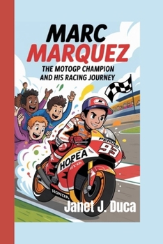 Paperback Marc Márquez: The MotoGP Champion and His Racing Journey Book