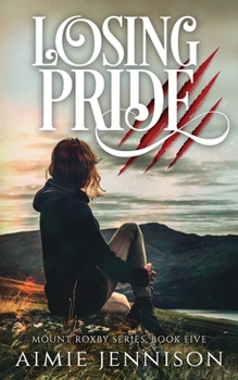 Losing Pride (5) - Book #5 of the Mount Roxby