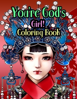 Paperback You're God's Girl! Coloring Book: Over 30+ Fun Coloring Pages For Girls and Kids Book