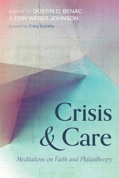 Paperback Crisis and Care: Meditations on Faith and Philanthropy Book