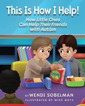 Paperback This is How I Help! How Little Ones Can Help Their Friends with Autism Book