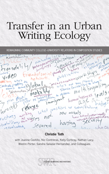 Paperback Transfer in an Urban Writing Ecology: Reimagining Community College-University Relations in Composition Studies Book