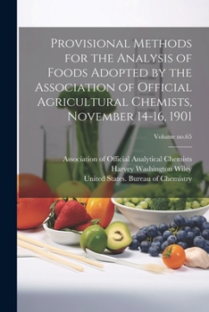 Paperback Provisional Methods for the Analysis of Foods Adopted by the Association of Official Agricultural Chemists, November 14-16, 1901; Volume no.65 Book