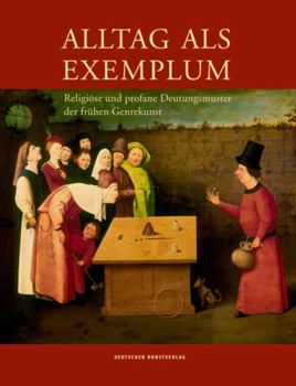 Hardcover Alltag ALS Exemplum: Religiöse Und Profane Deutungsmuster Der Frühen Genrekunst [German] Book
