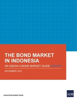 Paperback The Bond Market in Indonesia: An Asean+3 Bond Market Guide Update Book