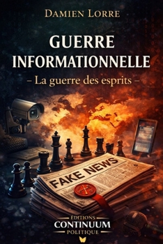 Guerre informationnelle - La guerre des esprits (French Edition)