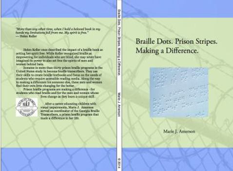 Paperback Braille Dots. Prison Stripes. Making a Difference.: How a Prison Braille Program Changed Lives Book