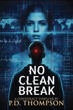 No Clean Break: A Conspiracy Thriller
