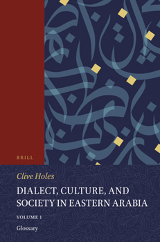 Paperback Dialect, Culture, and Society in Eastern Arabia, Volume 1 Glossary Book
