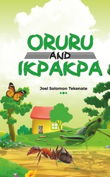 Paperback Oruru and Ikpakpa: A Story About an Ant and a Grasshopper Book