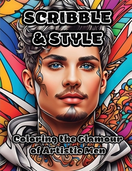 Paperback Scribble & Style: Coloring the Glamour of Artistic Men Book