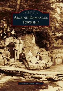 Around Damascus Township - Book  of the Images of America: Pennsylvania