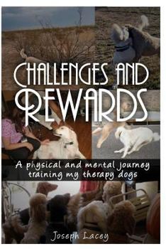 Paperback Challenges and Rewards -: A Physical and Mental Journey - Training my Therapy Dogs Book