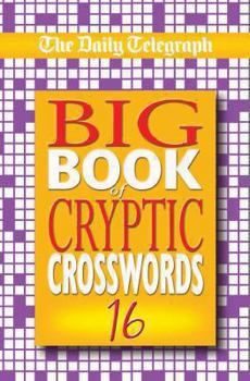 Paperback The Daily Telegraph Big Book of Cryptic Crosswords 16 Book