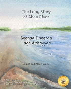 Paperback The Long Story of Abay River: Life-Giving Headwaters of the Nile in English and Afaan Oromo Book