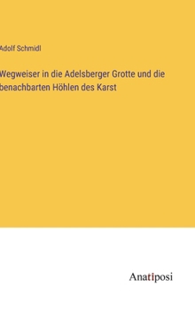Wegweiser in die Adelsberger Grotte und die benachbarten Höhlen des Karst