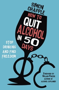 Paperback How to Quit Alcohol in 50 Days: Stop Drinking and Find Freedom Book