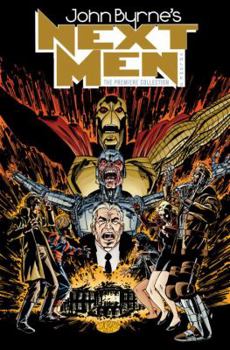 Next Men Premiere Edition Volume 3 - Book #3 of the John Byrne's Next Men: Premiere Collection