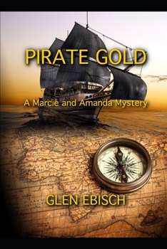 Paperback Pirate Gold: A Marcie and Amanda Mystery Book