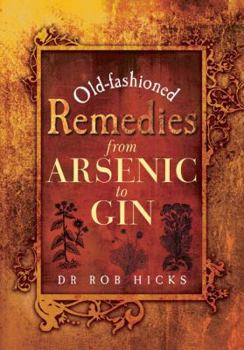 Paperback Old-Fashioned Remedies from Arsenic to Gin Book