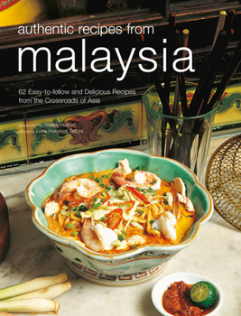 Hardcover Authentic Recipes from Malaysia: [Malaysian Cookbook, 62 Recpies] Book