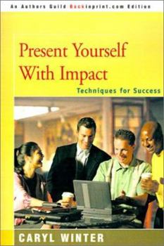 Paperback Present Yourself with Impact: Techniques for Success Book