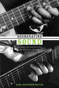 Paperback Segregating Sound: Inventing Folk and Pop Music in the Age of Jim Crow Book