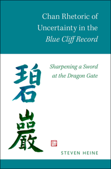 Paperback Chan Rhetoric of Uncertainty in the Blue Cliff Record: Sharpening a Sword at the Dragon Gate Book