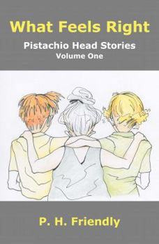 Paperback What Feels Right: Pistachio Head Stories Volume One Book